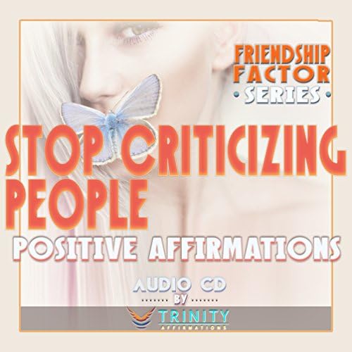 Dostluk Faktörü Serisi: İnsanları Eleştirmeyi Bırak Affirmations Ses CD'si