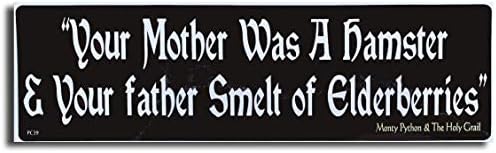 Dişli Tatz-Annen Bir Hamsterdı ve Baban MÜRVER Kokuyordu-Film Tribute Tampon Çıkartması-3 x 10 inç-Profesyonelce ABD'de Üretildi-Vinil