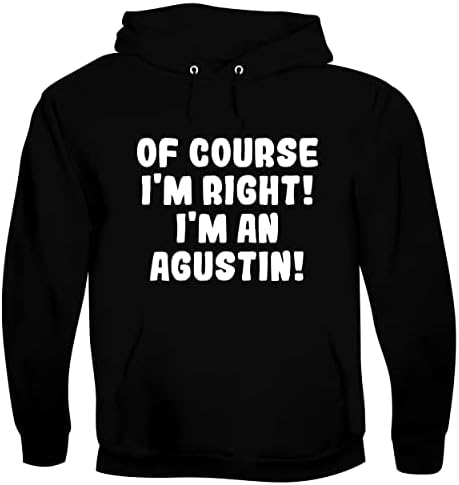 Elbette Haklıyım! Ben Bir Agustinim! - Erkek Yumuşak ve Rahat Hoodie Sweatshirt